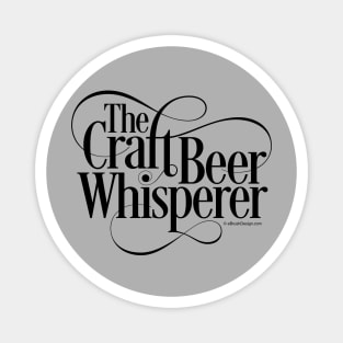 The Craft Beer Whisperer - funny beer lover Magnet